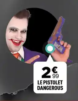 Centrakor Le pistolet dangerous offre