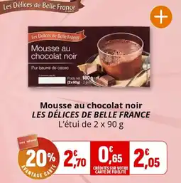 Coccinelle Supermarché LES DÉLICES DE BELLE FRANCE Mousse au chocolat noir offre