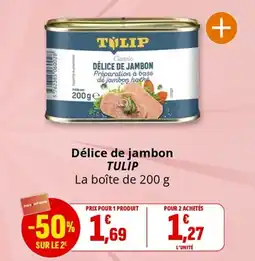 Coccinelle Supermarché TULIP Délice de jambon offre