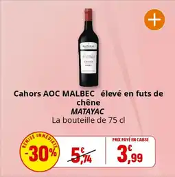 Coccinelle Supermarché MATAYAC Cahors aoc malbec élevé en futs de chêne offre