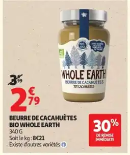 Auchan Supermarché Beurre de cacahuètes bio whole earth offre