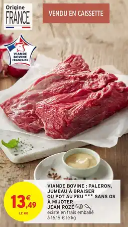 Intermarché Viande bovine paleron jumeau à braiser ou pot au feu sans os à mijoter jean rozé offre