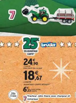 Intermarché Tracteur John Deere avec chargeur et remorque offre