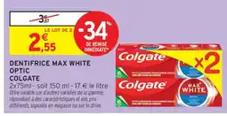 Intermarché Dentifrice Max White Optic Colgate offre