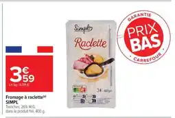 Carrefour Fromage à raclette SIMPL offre