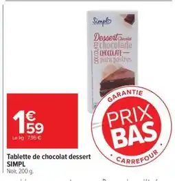 Carrefour Tablette de chocolat dessert SIMPL offre