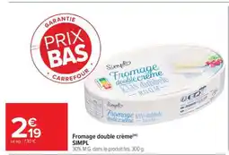 Carrefour Market Fromage double crème offre