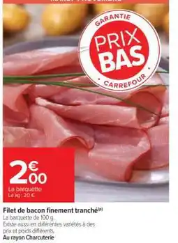Carrefour Filet de bacon finement tranché offre