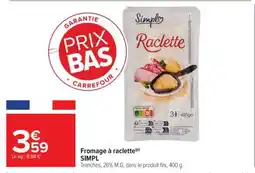 Carrefour Market Fromage à raclette offre
