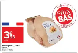 Carrefour Poulet prêt à cuire SIMPL offre