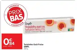 Carrefour Market Tartelettes Goût Fraise SIMPL offre