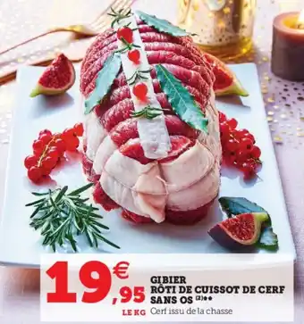 Super U Gibier rôti de cuissot de cerf sans os offre