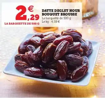 Super U Datte deglet nour bouquet brousse offre