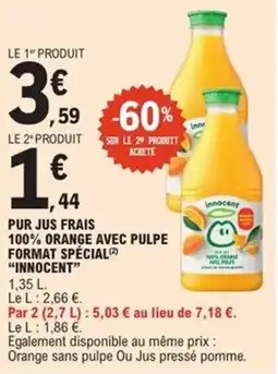 E.Leclerc Express INNOCENT Pur jus frais 100% orange avec pulpe format spécial offre