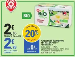 E.Leclerc Express BIO VILLAGE Plaquette de beurre doux 82% mat.gr.bio offre