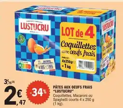 E.Leclerc Express LUSTUCRU Pâtes aux oeufs frais offre