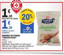 E.Leclerc Express TABLIER BLANC Amandes en poudre offre