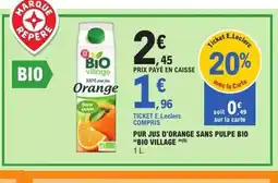 E.Leclerc Express BIO VILLAGE Pur jus d'orange sans pulpe bio offre