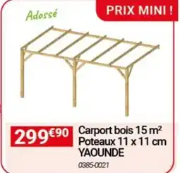 Oogarden YAOUNDE Carport bois 15 m² Poteaux offre