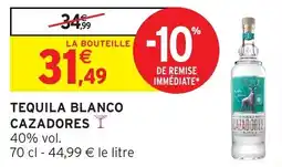 Intermarché Tequila blanco cazadores offre