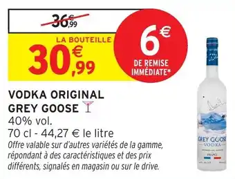 Intermarché Vodka original grey goose offre