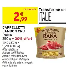 Intermarché Cappelletti jambon cru rana offre
