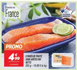 Netto NETTO 2 pavés de truite sans arêtes paf offre