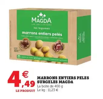 Super U Marrons entiers peles surgeles magda offre
