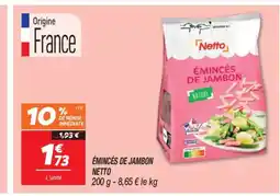 Netto NETTO Émincés de jambon offre