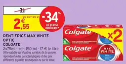 Intermarché Dentifrice max white optic colgate offre