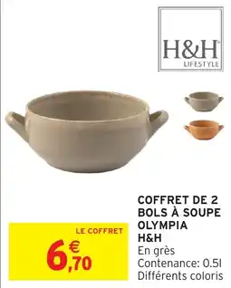 Intermarché Coffret de 2 bols à soupe olympia h&h offre