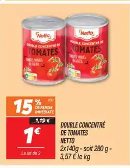 Netto NETTO Double concentré de tomates offre