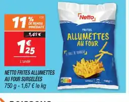Netto NETTO Frites allumettes au four surgelées offre