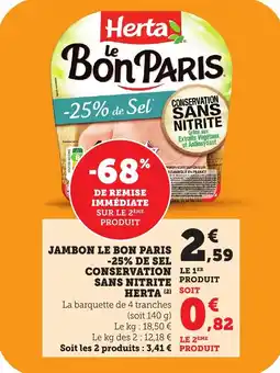 Bi1 Jambon le bon paris -25% de sel conservation sans nitrite herta offre