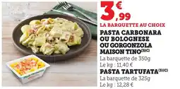 Bi1 Pasta carbonara ou bolognese ou gorgonzola maison tino offre