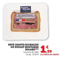 Bi1 Pâté croute richelieu ou poulet moutarde bolard offre
