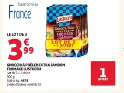 Auchan Supermarché LUSTUCRU Gnocchi à poêler extra jambon fromage offre