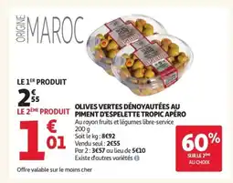Auchan Supermarché TROPIC APÉRO Olives vertes dénoyautées au piment d'espelette offre