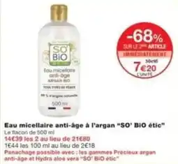 Monop' Eau micellaire anti-âge à l'argan so bio étic offre