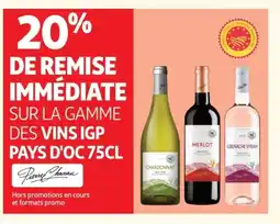 Auchan Supermarché PIERRE CHANAU Sur la gamme des vins igp pays d'oc offre