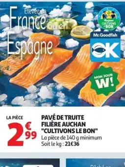 Auchan Supermarché Pavé de truite filière auchan cultivons le bon offre