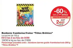 Monoprix TÊTES BRÛLÉES Bonbons framboise/fraise offre