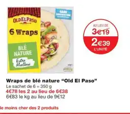 Monoprix OLD EL PASO Wraps de blé nature offre