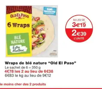 Monoprix OLD EL PASO Wraps de blé nature offre