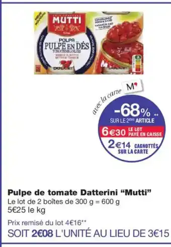 Monoprix MUTTI Pulpe de tomate Datterini offre