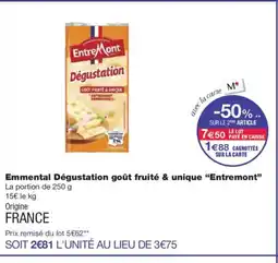 Monoprix ENTREMONT Emmental Dégustation goût fruité & unique offre
