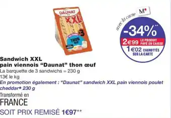 Monoprix DAUNAT Sandwich XXL pain viennois thon œuf offre