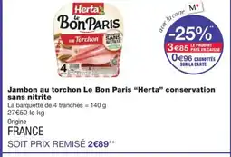 Monoprix HERTA Jambon au torchon Le Bon Paris conservation sans nitrite offre