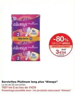 Monop' Serviettes platinum long plus always offre