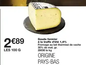 Monoprix Gouda fermier à la truffe d'été 1,6% offre